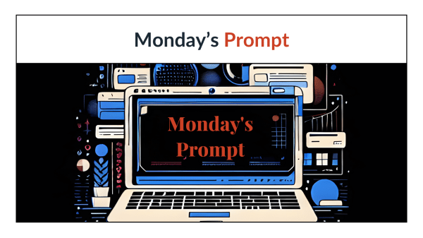 Banner for Monday’s Prompt showing an illustrated laptop on a dark background with the words Monday’s Prompt displayed on the screen.
