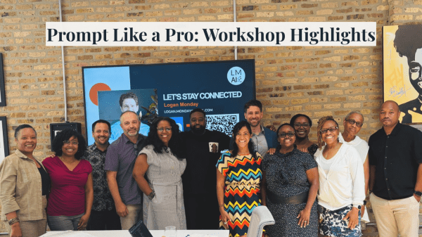 A group of smiling workshop participants stands together in front of a presentation screen that reads “Let’s Stay Connected: Logan Monday, loganmondayai.com.” The banner text above them says “Prompt Like a Pro: Workshop Highlights.” The setting is a modern coworking space with brick walls, bright lighting, and a creative, collaborative atmosphere.